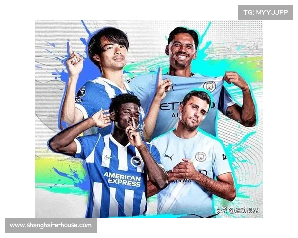 布莱顿黑马潜力爆发英超赛场，光芒四射耀眼夺目引人关注